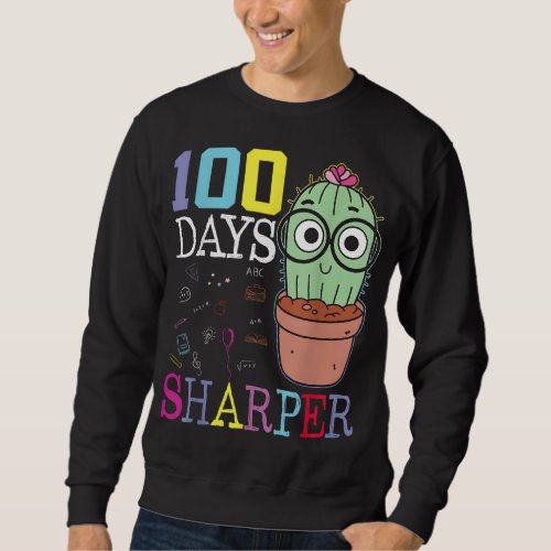 Cactus 100th School Day Celebration 100 Days Sharp Sweatshirt