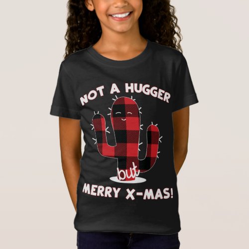Cactus Christmas Tree Funny Gift Not a Hugger Merr T_Shirt