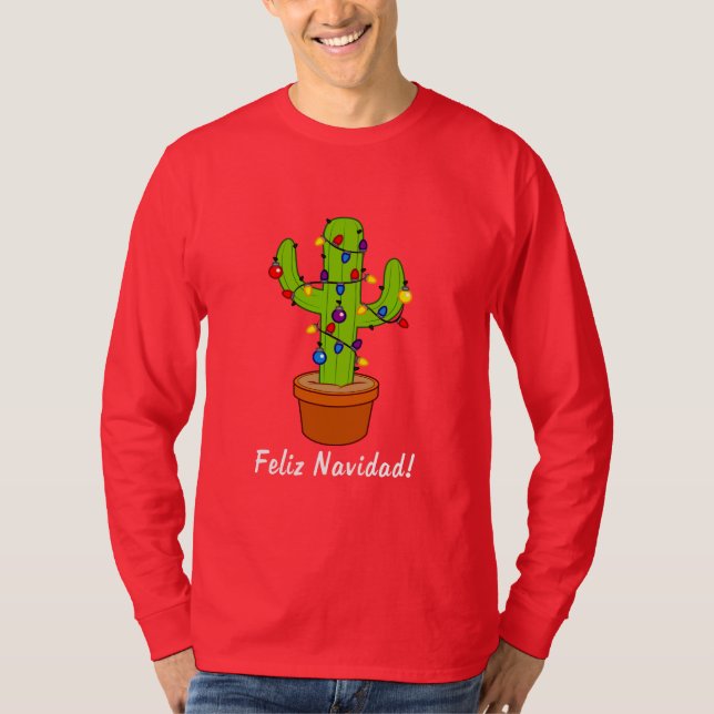 Cactus Decorated for the Holidays Feliz Navidad T-Shirt (Front)