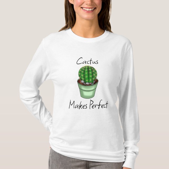 Cactus Makes Perfect | Plant Pun T-Shirt (Front)