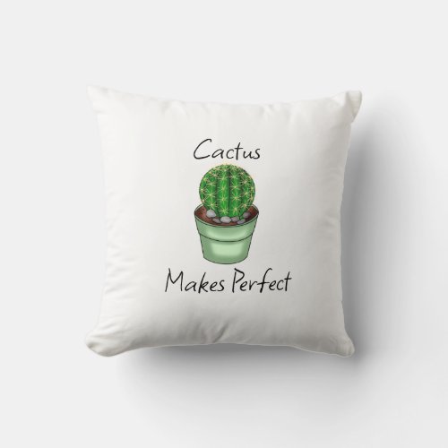 Cactus Makes Perfect  Plant Pun  Throw Pillow