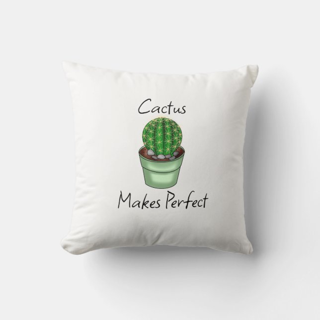 Cactus Makes Perfect | Plant Pun  Throw Pillow (Front)