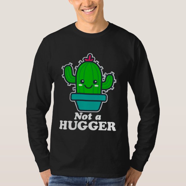 Cactus No Hugs today T-Shirt (Front)