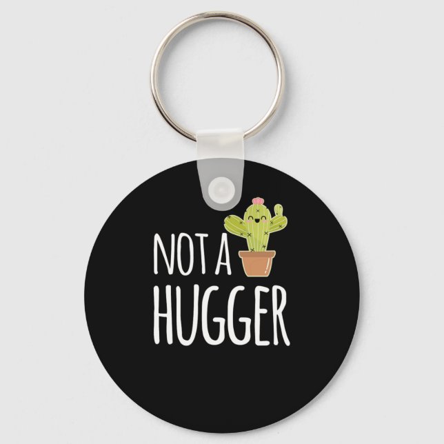 Cactus Not A Hugger Cute Quote Joke Pun Keychain (Front)