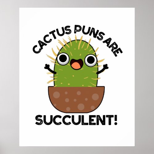 Cactus Puns Are Succulent Funny Plant Pun  Poster