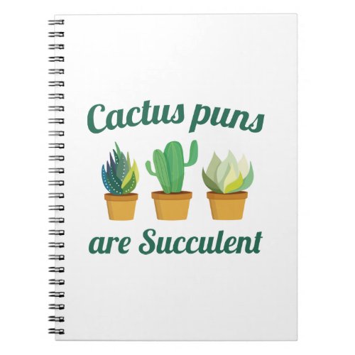 Cactus Puns Are Succulent Notebook