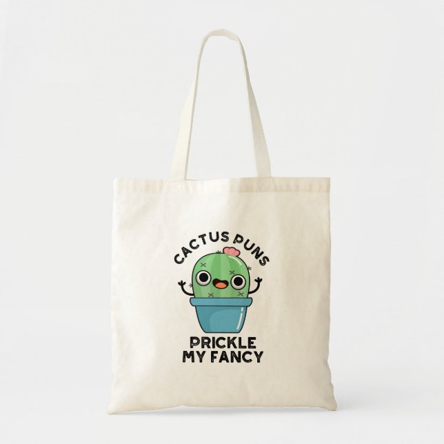 Cactus Puns Prickle My Fancy Funny Plants Pun  Tote Bag (Front)