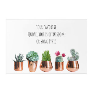 Cactus Succulents Your favorite Quote, Song Acrylic Print
