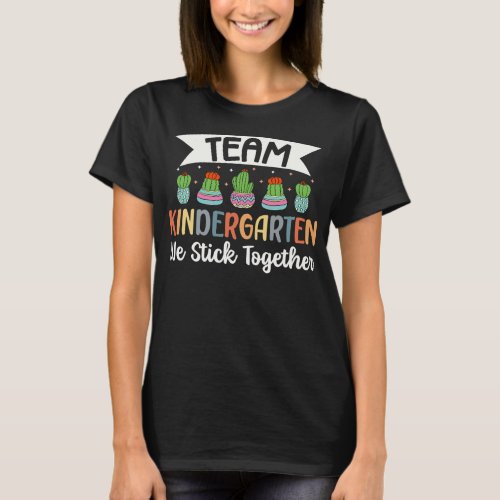 Cactus We Stick Together Kindergarten Team Back T_Shirt