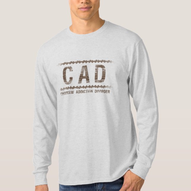 CAD - Chainsaw Addiction Disorder T-Shirt (Front)