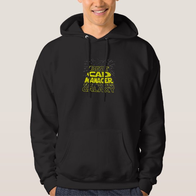Cad Manager  Cool Galaxy Job Hoodie (Front)