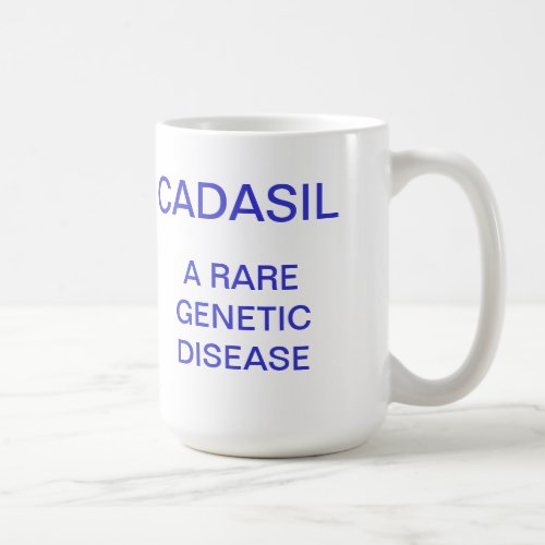 CADASIL A RARE GENETIC DISEASE COFFEE MUG