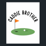 Caddie Brother Cute Matching Birthday Golf Party  Poster<br><div class="desc">Caddie Brother Cute Matching Birthday Golf Party</div>