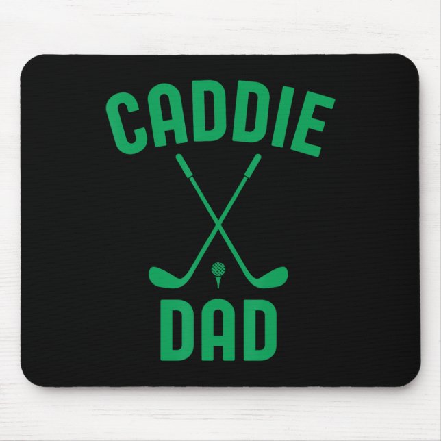 Caddie Dad Golf Club Cool Golfing Cute Golfer Dadd Mouse Pad (Front)