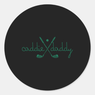 Caddie Daddy Cute Golfing Golfer Funny 1st Birthda Classic Round Sticker