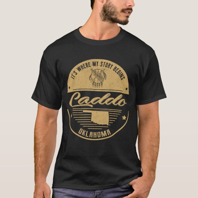 Caddo Oklahoma It's Where my story begins T-Shirt (Front)