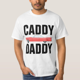 CADDY DADDY CLASSIC CAR DAD T-Shirts