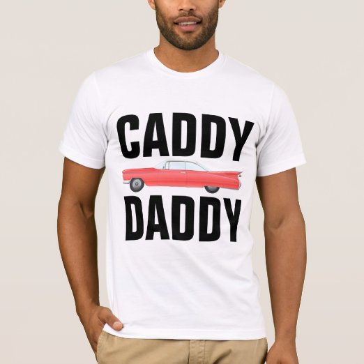 Caddy Daddy TShirts Caddy Daddy TShirt Designs Zazzle