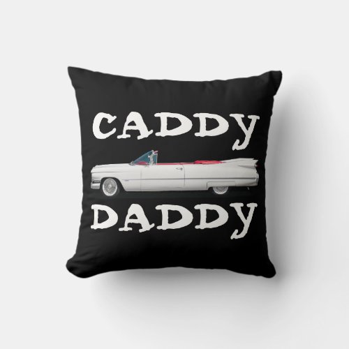 CADDY DADDY DAD CLASSIC CAR WITH FINS PILLOW