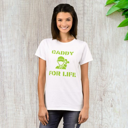 Caddy For Life Green Golfer T_Shirt