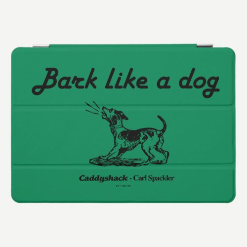 Caddyshack | Bark Like A Dog! iPad Pro Cover