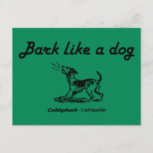 Caddyshack Bark Like A Dog! Postcard