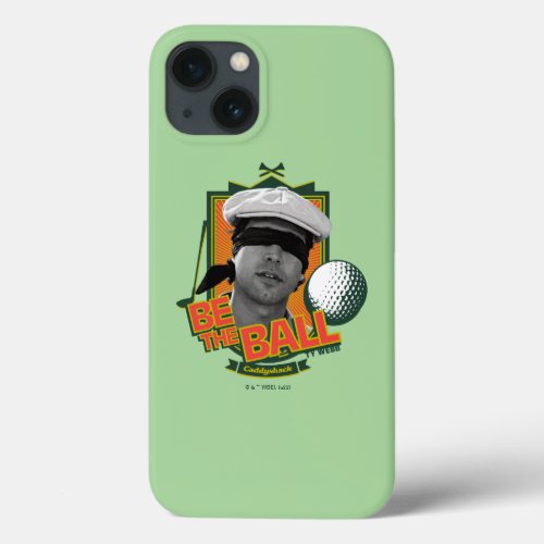 Caddyshack  Be The Ball iPhone 13 Case