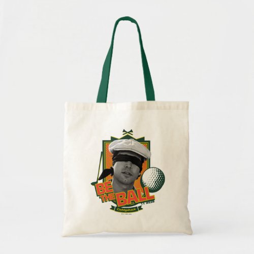 Caddyshack  Be The Ball Tote Bag