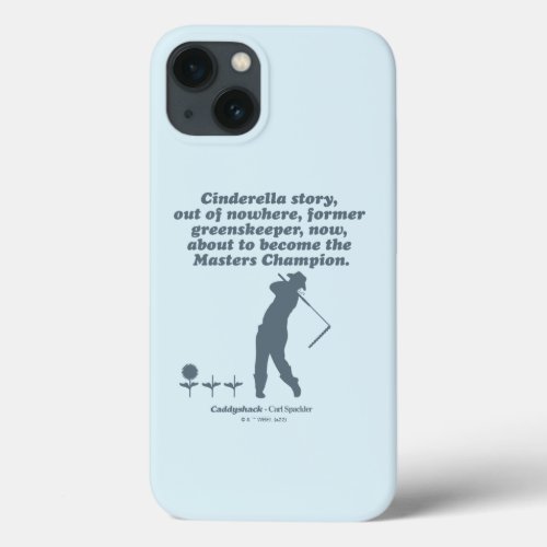 Caddyshack  Cindrella Story iPhone 13 Case