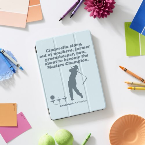 Caddyshack | Cindrella Story iPad Pro Cover