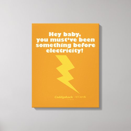 Caddyshack  Hey Baby You Must Have Been Something Canvas Print
