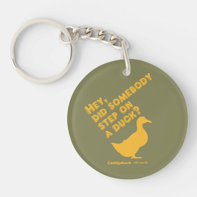 Caddyshack | Hey, Did Someone Step On A Duck? Keychain (Front)