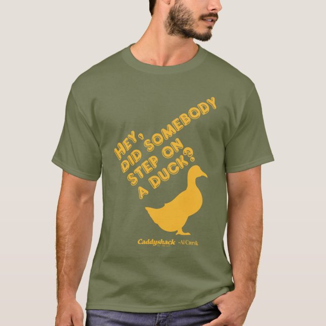Caddyshack | Hey, Did Someone Step On A Duck? T-Shirt (Front)