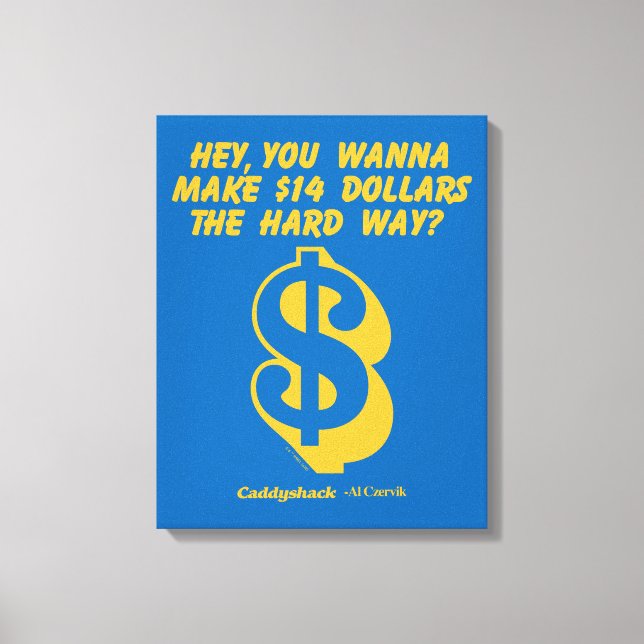 Caddyshack | Hey, Wanna Make $14 The Hard Way? Canvas Print (Front)