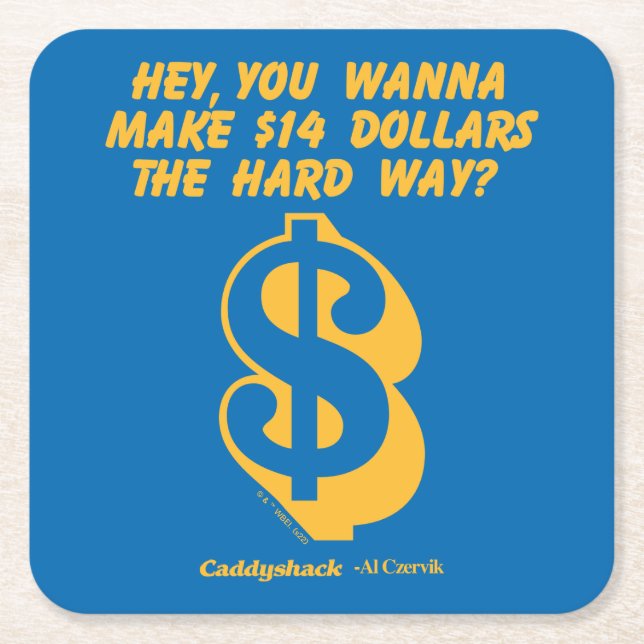 Caddyshack | Hey, Wanna Make $14 The Hard Way? Square Paper Coaster (Front)