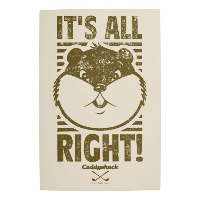 Caddyshack | It's All Right! Metal Print (Front)