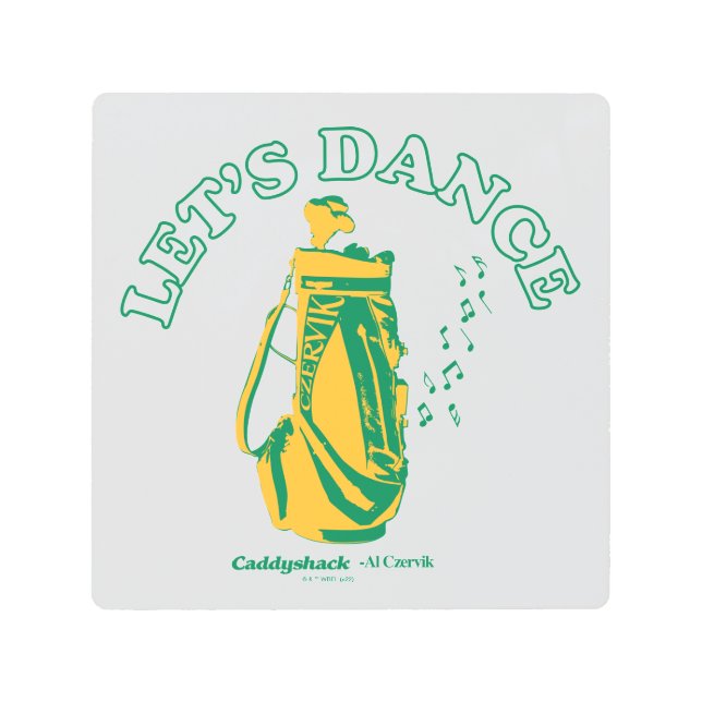 Caddyshack | Let's Dance Metal Print (Front)
