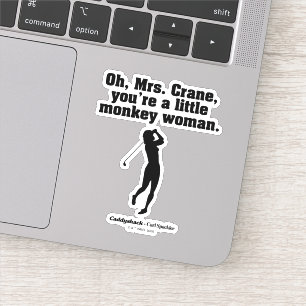 Caddyshack Oh Mrs. Crane Sticker