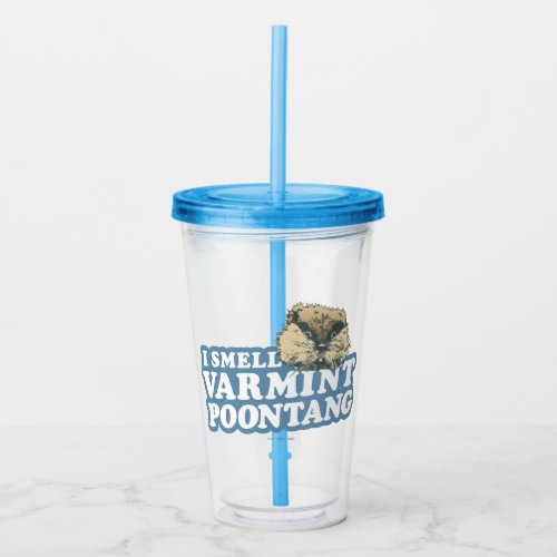 Caddyshack  Smell Varmint Poontang Acrylic Tumbler