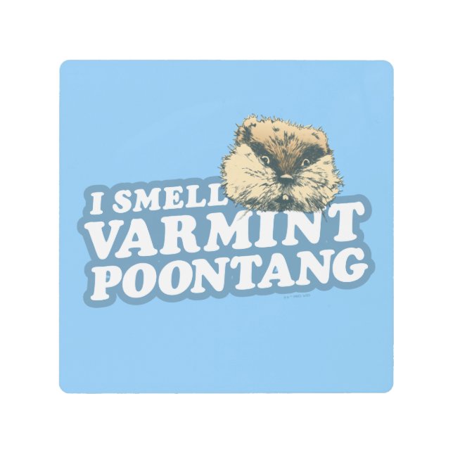 Caddyshack | Smell Varmint Poontang Metal Print (Front)