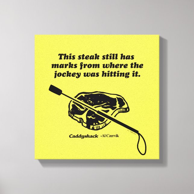 Caddyshack | This Steak Still Has Marks Canvas Print (Front)