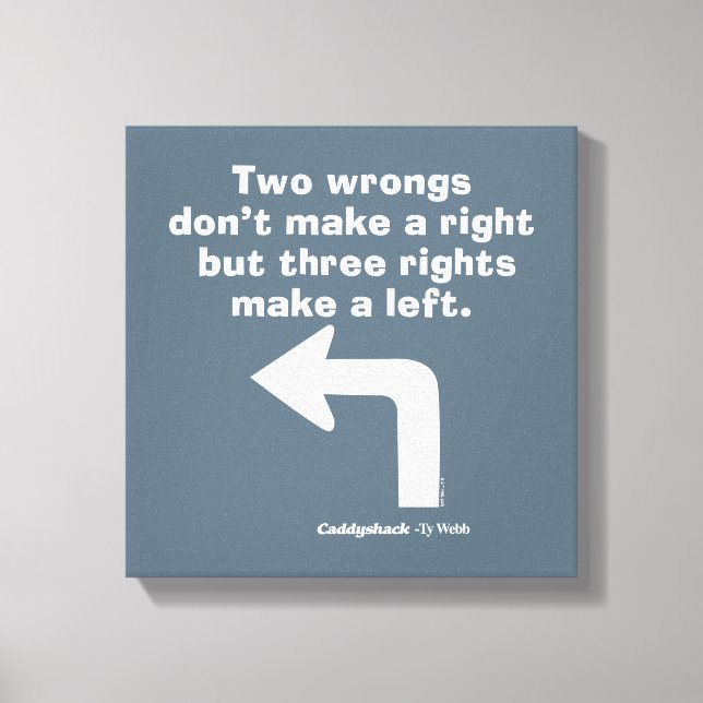 Caddyshack | Two Wrongs Don't Make A Right Canvas Print (Front)