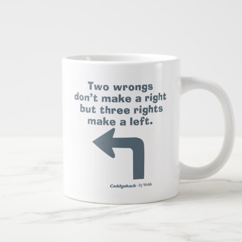 Caddyshack  Two Wrongs Dont Make A Right Giant Coffee Mug