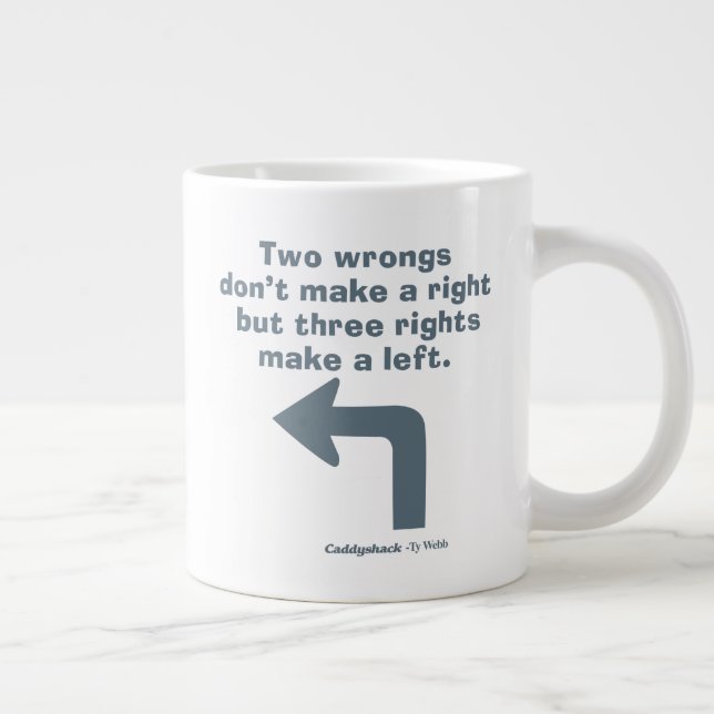 Caddyshack | Two Wrongs Don't Make A Right Giant Coffee Mug (Right)