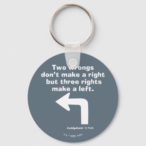 Caddyshack  Two Wrongs Dont Make A Right Keychain