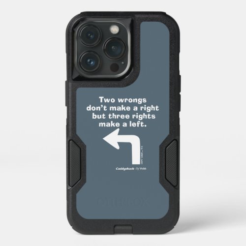 Caddyshack  Two Wrongs Dont Make A Right iPhone 13 Pro Case