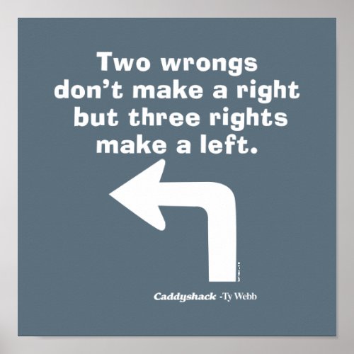 Caddyshack  Two Wrongs Dont Make A Right Poster