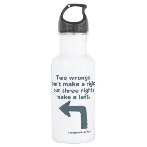 Caddyshack  Two Wrongs Dont Make A Right Stainless Steel Water Bottle