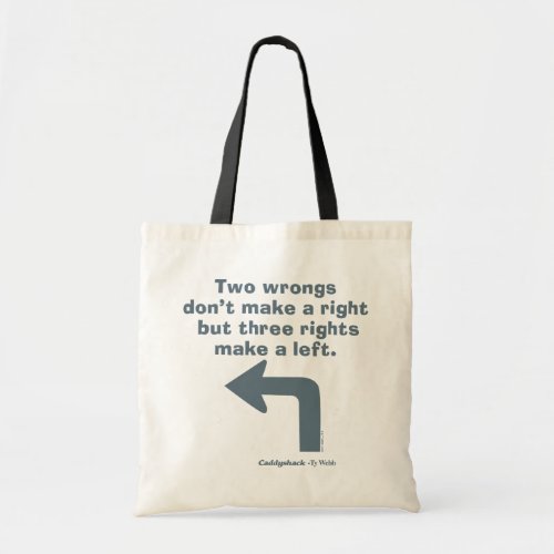 Caddyshack  Two Wrongs Dont Make A Right Tote Bag