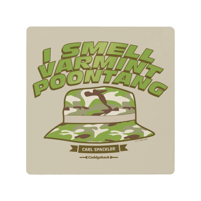 Caddyshack | Varmint Poontang Metal Print (Front)